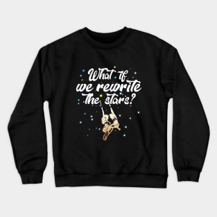 Rewrite the stars Crewneck Sweatshirt